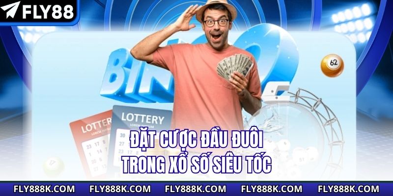 Đặt cược đầu đuôi trong xổ số siêu tốc