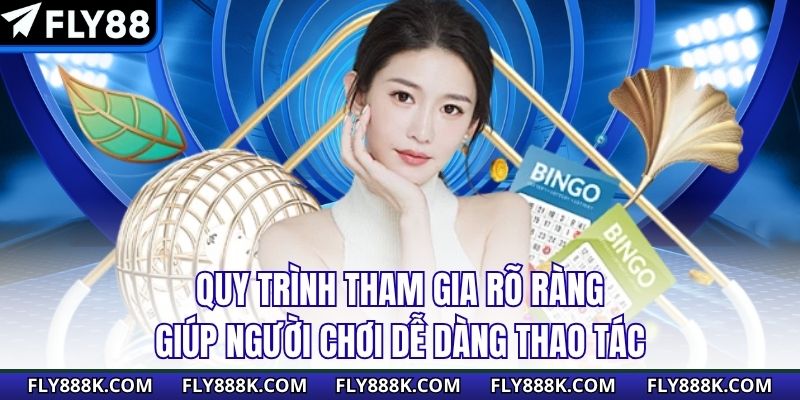 Quy trình tham gia rõ ràng giúp người chơi dễ dàng thao tác